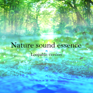 Nature sound essence (Loopable)